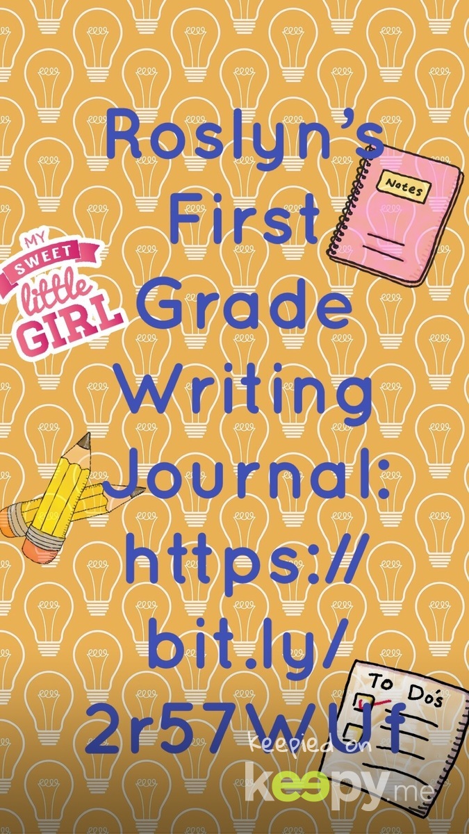 #RoslynJ #FirstGrade writing journal https://bit.ly/2r57WUf » Keepy.me